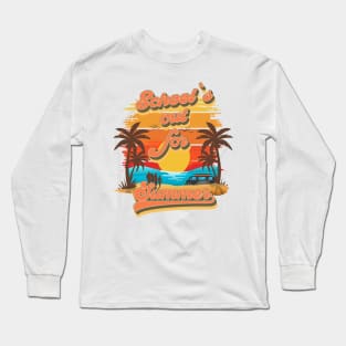 Schools out for summer Retro quote groovy teacher vacation Long Sleeve T-Shirt